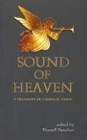 Sound of Heaven a Treasury of Catholic Verse