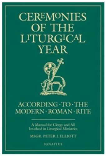 Ceremonies of the Liturgical Year: According to the Modern Roman Rite