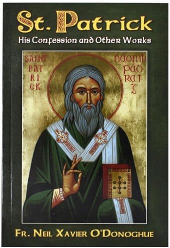 St. Patrick: His Confession and Other Works