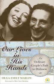 Our Lives in His Hands: an Ordinary Couple's Path to Holiness