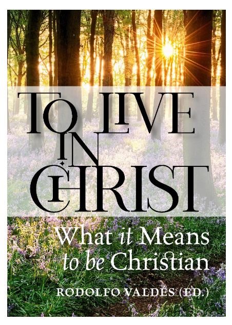 To Live in Christ: What It Means to be Christian