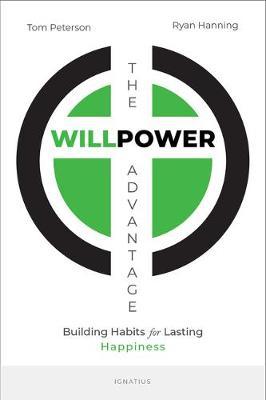 The Willpower Advantage : Building Habits for Lasting Happiness