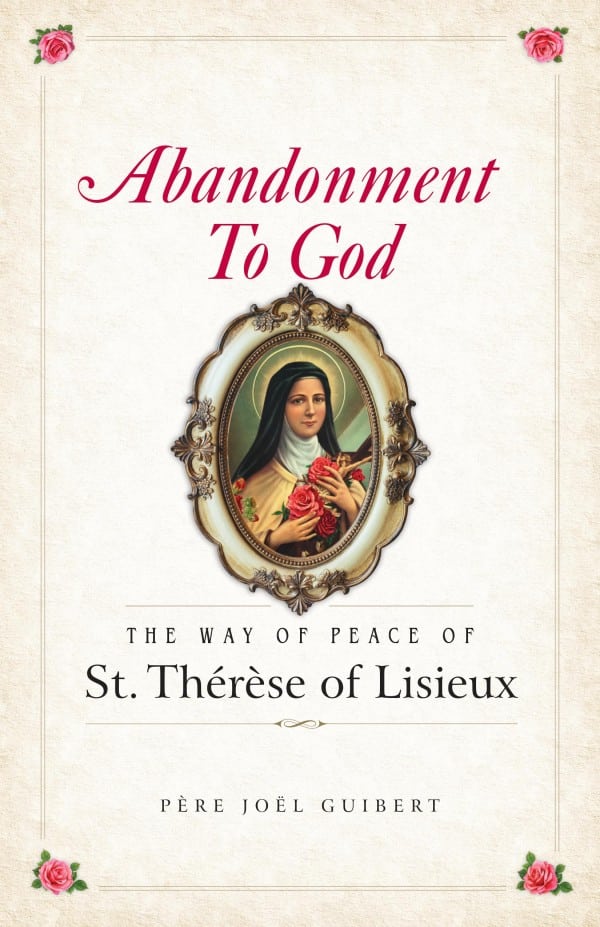 Abandonment to God the Way of Peace of St Therese of Lisieux