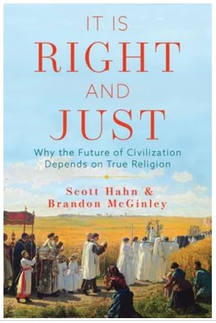 It Is Right & Just: Why the Future of Civilization Depends on True Religion