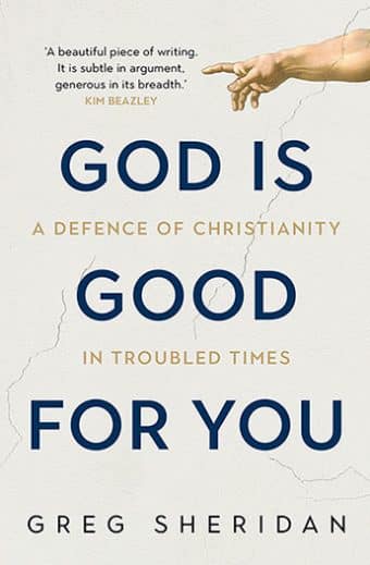 God Is Good for You: a Defence of Christianity in Troubled Times