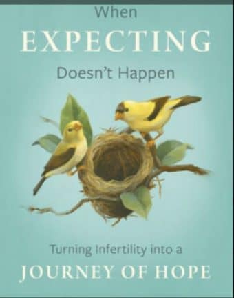 When Expecting Doesn’t Happen: Turning Infertility into a Journey of Hope