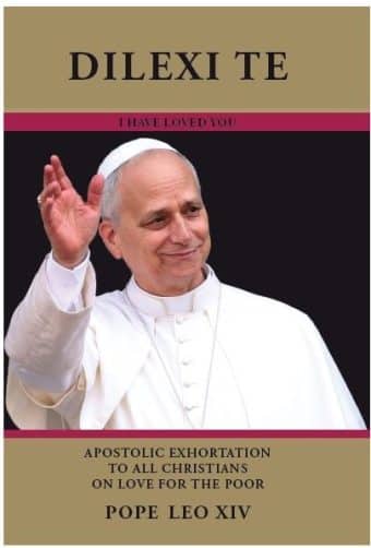 Dilexit Te: Apostolic Exhortation to All Christians On Love for the Poor