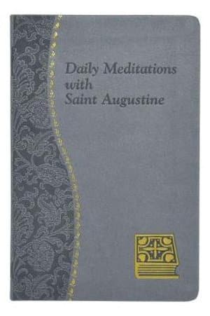 Daily Meditations With Saint Augustine