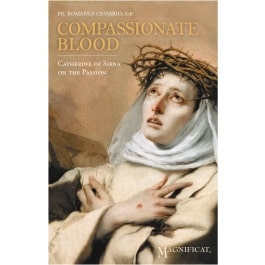 Compassionate Blood: Catherine of Siena on the Passion