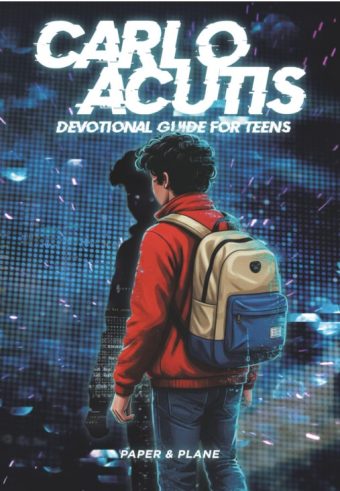 Carlo Acutis Devotional Guide for Teens: 30-Day Spiritual Motivation Book and Enduring Faith Devotional to Master Screen Time
